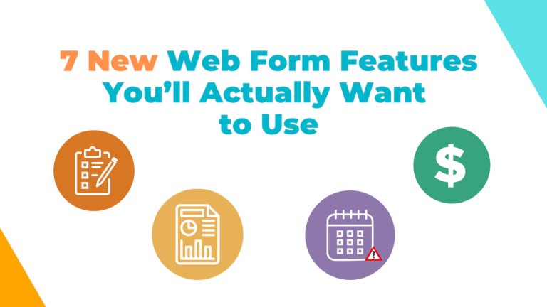 7 New Web Form Features You’ll Actually Use